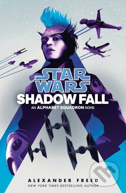 Kniha: Star Wars: Shadow Fall (Alexander Freed). Century, 2020 Kniha: Star Wars: Shadow Fall (Alexander Freed). Century, 2020