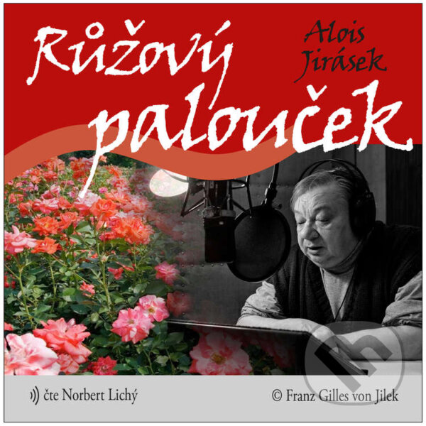 Audiokniha: Růžový palouček (Alois Jirásek). Imperiální řád maltézských rytířů, z.s., 2021 Audiokniha: Růžový palouček (Alois Jirásek). Imperiální řád maltézských rytířů, z.s., 2021