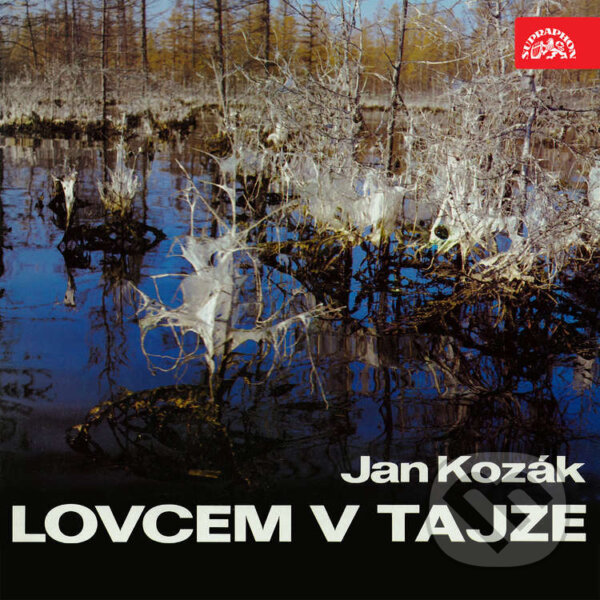 Audiokniha: Lovcem v Tajze (Jan Kozák). Supraphon, 2021 Audiokniha: Lovcem v Tajze (Jan Kozák). Supraphon, 2021