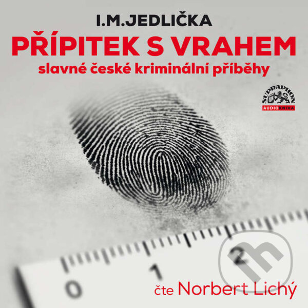 Audiokniha: Přípitek s vrahem (slavné české kriminální příběhy) (I. M. Jedlička). Supraphon, 2021 Audiokniha: Přípitek s vrahem (slavné české kriminální příběhy) (I. M. Jedlička). Supraphon, 2021