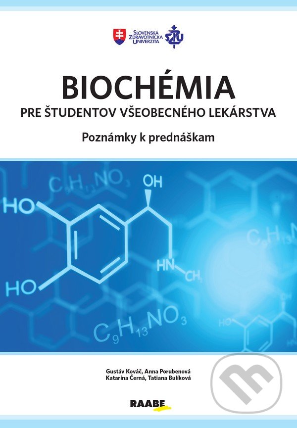 Kniha: Biochémia pre študentov všeobecného lekárstva (Anna Porubenová, Gustáv Kováč, Katarína Černá a Tatiana Bulíková). Raabe, 2021 Kniha: Biochémia pre študentov všeobecného lekárstva (Anna Porubenová, Gustáv Kováč, Katarína Černá a Tatiana Bulíková). Raabe, 2021