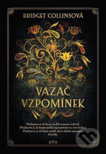 E-kniha: Vazač vzpomínek (Bridget Collins). Jota, 2021 E-kniha: Vazač vzpomínek (Bridget Collins). Jota, 2021
