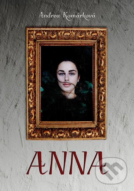 E-kniha: Anna (Andrea Komárková). E-knihy jedou E-kniha: Anna (Andrea Komárková). E-knihy jedou