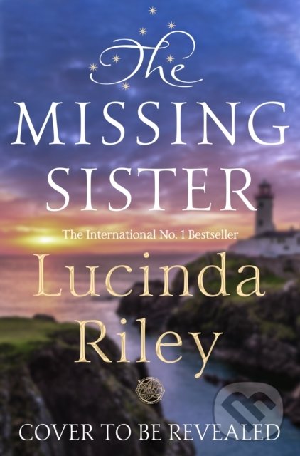 Kniha: The Missing Sister (Lucinda Riley). Pan Macmillan, 2021 Kniha: The Missing Sister (Lucinda Riley). Pan Macmillan, 2021