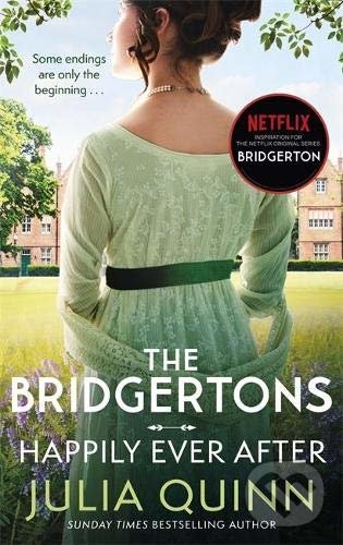 Kniha: The Bridgertons: Happily Ever After (Julia Quinn). Piatkus, 2021 Kniha: The Bridgertons: Happily Ever After (Julia Quinn). Piatkus, 2021