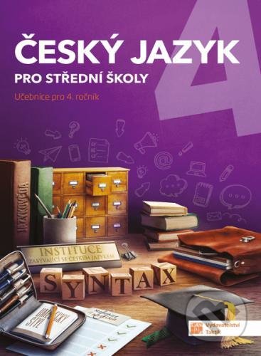 Kniha: Český jazyk 4 - učebnice pro SŠ (Taktik). Taktik, 2021 Kniha: Český jazyk 4 - učebnice pro SŠ (Taktik). Taktik, 2021