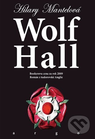 E-kniha: Wolf Hall (Hilary Mantel). Argo, 2015 E-kniha: Wolf Hall (Hilary Mantel). Argo, 2015