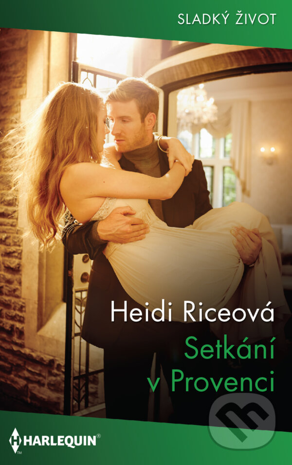 E-kniha: Setkání v Provenci (Heidi Rice). HarperCollins, 2021 E-kniha: Setkání v Provenci (Heidi Rice). HarperCollins, 2021