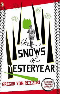 Kniha: The Snows of Yesteryear (Gregor von Rezzori). Penguin Books, 2010 Kniha: The Snows of Yesteryear (Gregor von Rezzori). Penguin Books, 2010