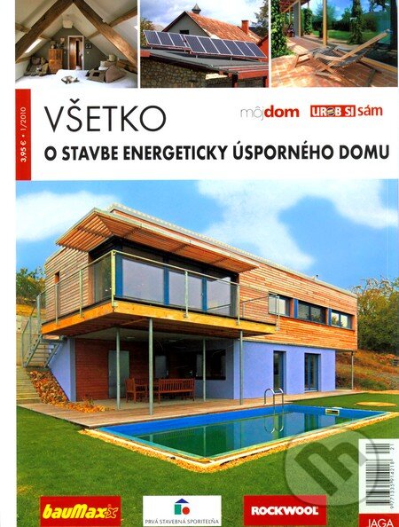 Všetko o stavbe energeticky úsporného domu (Autorský kolektív). Jaga group, 2010 Všetko o stavbe energeticky úsporného domu (Autorský kolektív). Jaga group, 2010