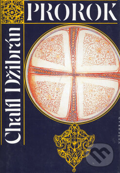Kniha: Prorok (Chalíl Džibrán). Vyšehrad, 2006 Kniha: Prorok (Chalíl Džibrán). Vyšehrad, 2006