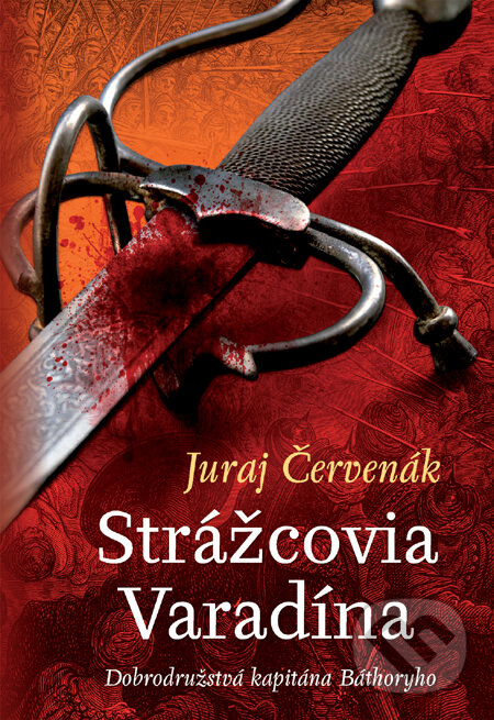 Kniha: Strážcovia Varadína (s podpisom autora) (Juraj Červenák). Slovart, 2010 Kniha: Strážcovia Varadína (s podpisom autora) (Juraj Červenák). Slovart, 2010