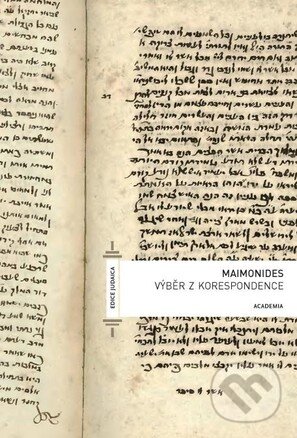 Kniha: Výběr z korespondence (Maimonides). Academia, 2010 Kniha: Výběr z korespondence (Maimonides). Academia, 2010