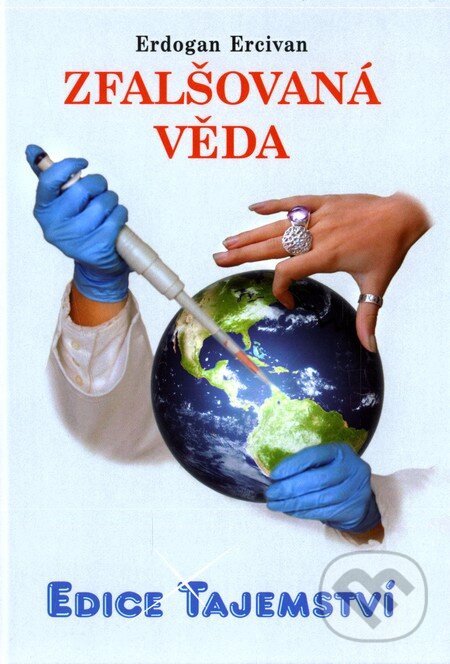 Kniha: Zfalšovaná veda (Erdogan Ercivan). Dialog, 2010 Kniha: Zfalšovaná veda (Erdogan Ercivan). Dialog, 2010