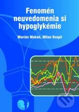 Kniha: Fenomén neuvedomenia si hypoglykémie (Marián Mokáň a Milan Kvapil). GEUM, 2010 Kniha: Fenomén neuvedomenia si hypoglykémie (Marián Mokáň a Milan Kvapil). GEUM, 2010