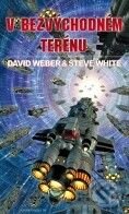 Kniha: V bezvýchodném terénu (David Weber a Steve White). Polaris, 2010 Kniha: V bezvýchodném terénu (David Weber a Steve White). Polaris, 2010