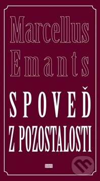 Kniha: Spoveď z pozostalosti (Marcellus Emants). Európa, 2010 Kniha: Spoveď z pozostalosti (Marcellus Emants). Európa, 2010