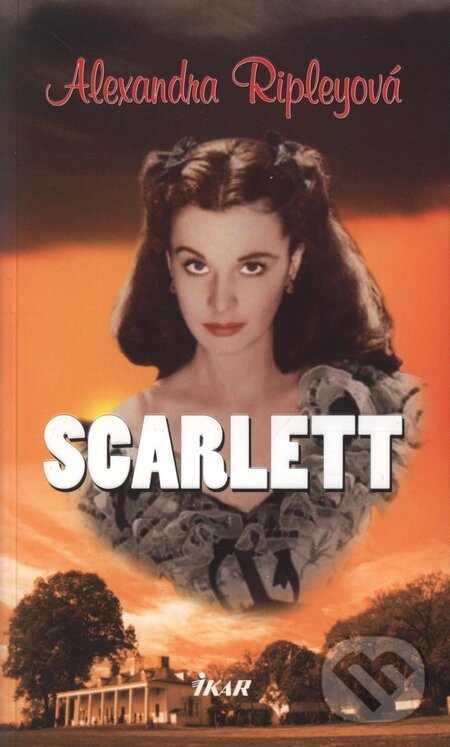 Kniha: Scarlett (Alexandra Ripley). Ikar, 2010 Kniha: Scarlett (Alexandra Ripley). Ikar, 2010