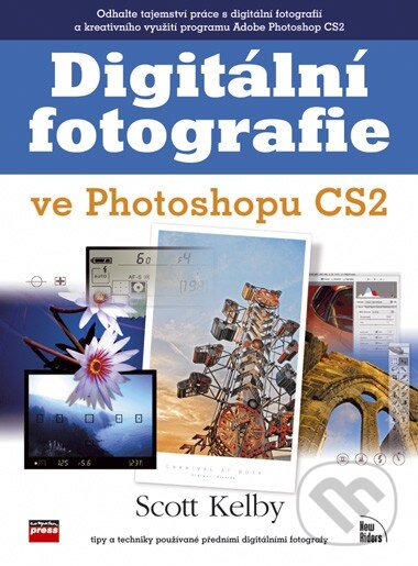 Kniha: Digitální fotografie ve Photoshopu CS2 (Scott Kelby). Computer Press, 2006 Kniha: Digitální fotografie ve Photoshopu CS2 (Scott Kelby). Computer Press, 2006