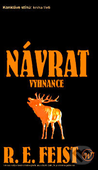 Kniha: Konkláve stínů 3: Návrat vyhnance (R.E. Feist). Wales, 2006 Kniha: Konkláve stínů 3: Návrat vyhnance (R.E. Feist). Wales, 2006