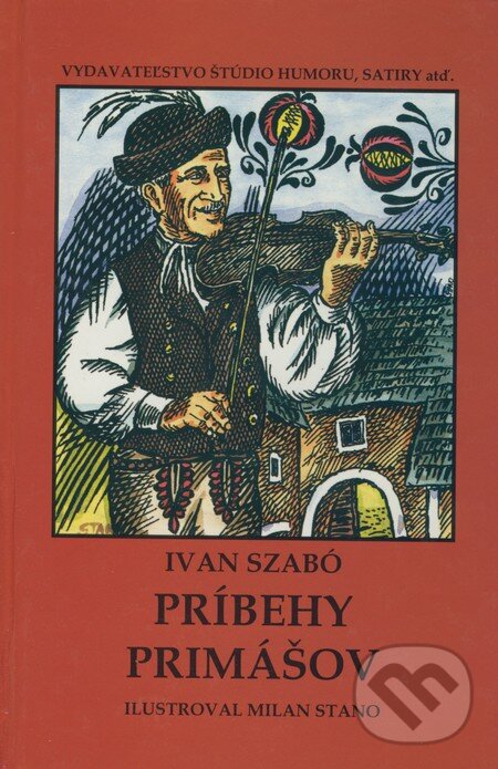 Kniha: Príbehy primášov (Ivan Szabó). Vydavateľstvo Štúdio humoru a satiry, 2008 Kniha: Príbehy primášov (Ivan Szabó). Vydavateľstvo Štúdio humoru a satiry, 2008