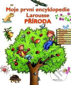 Kniha: Moje první encyklopedie Larousse (Mladá fronta). Mladá fronta, 2009 Kniha: Moje první encyklopedie Larousse (Mladá fronta). Mladá fronta, 2009