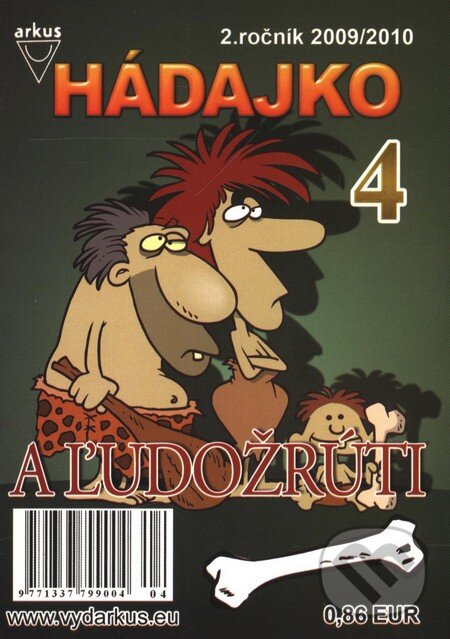 Hádajko 4 - A ľudožrúti (Arkus). Arkus, 2010 Hádajko 4 - A ľudožrúti (Arkus). Arkus, 2010