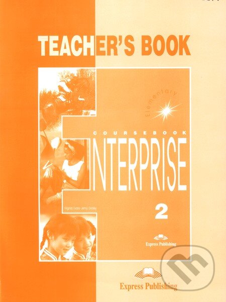 Kniha: Enterprise 2 - Teacher's Book - Elementary (Jenny Dooley a Virginia Evans). Express Publishing Kniha: Enterprise 2 - Teacher's Book - Elementary (Jenny Dooley a Virginia Evans). Express Publishing