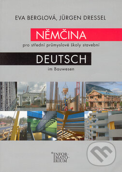 Kniha: Němčina pro střední průmyslové školy stavební (Eva Karasová). Informatorium, 2008 Kniha: Němčina pro střední průmyslové školy stavební (Eva Karasová). Informatorium, 2008