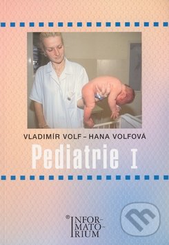Pediatrie I - Vladimír Volf, Hana Volfová, Informatorium, 2003
