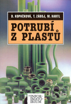 Kniha: Potrubí z plastů (Dagmar Kopačková a kolektiv). Informatorium, 2007 Kniha: Potrubí z plastů (Dagmar Kopačková a kolektiv). Informatorium, 2007