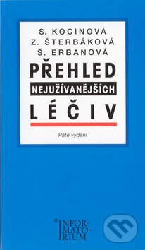 Kniha: Přehled nejužívanějších léčiv (S. Kocinová a kolektív). Informatorium, 2004 Kniha: Přehled nejužívanějších léčiv (S. Kocinová a kolektív). Informatorium, 2004