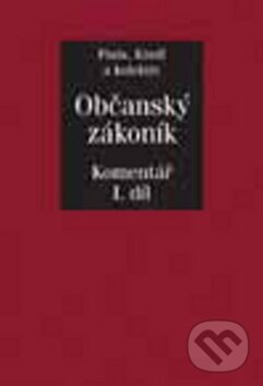 Kniha: Občanský zákoník 1.+2. díl (Josef Fiala a kolektiv). ASPI, 2010 Kniha: Občanský zákoník 1.+2. díl (Josef Fiala a kolektiv). ASPI, 2010