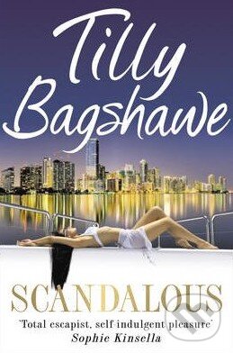 Kniha: Scandalous (Tilly Bagshawe). HarperCollins, 2010 Kniha: Scandalous (Tilly Bagshawe). HarperCollins, 2010