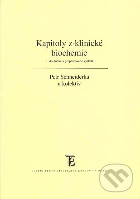 Kapitoly z klinické biochemie - Petr Schneiderka a kolektiv, Karolinum, 2004