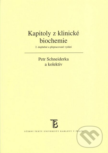 Kniha: Kapitoly z klinické biochemie (Petr Schneiderka a kolektív). Karolinum, 2004 Kniha: Kapitoly z klinické biochemie (Petr Schneiderka a kolektív). Karolinum, 2004