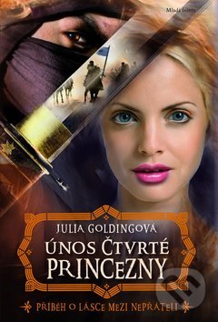 Kniha: Únos čtvrté princezny (Julia Goldingová). Mladá fronta, 2010 Kniha: Únos čtvrté princezny (Julia Goldingová). Mladá fronta, 2010
