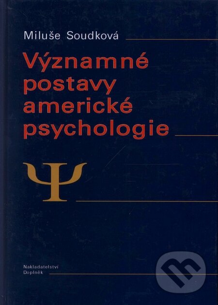 Významné postavy americké psychologie - Miluše Soudková, Doplněk, 2009