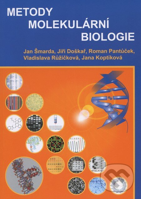 Kniha: Metody molekulární biologie (Jan Šmarda a kolektív). Masarykova univerzita, 2010 Kniha: Metody molekulární biologie (Jan Šmarda a kolektív). Masarykova univerzita, 2010