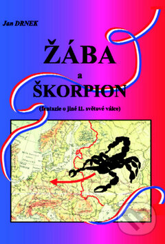 Kniha: Žába a škorpion (Jan Drnek). Naše vojsko CZ, 2010 Kniha: Žába a škorpion (Jan Drnek). Naše vojsko CZ, 2010
