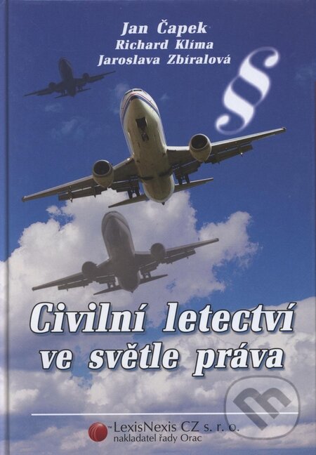 Kniha: Civilní letectví ve světle práva (Jan Čapek, Richard Klíma a Jaroslava Zbíralová). LexisNexis, 2005 Kniha: Civilní letectví ve světle práva (Jan Čapek, Richard Klíma a Jaroslava Zbíralová). LexisNexis, 2005