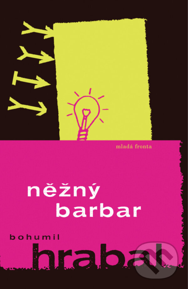E-kniha: Něžný barbar (Bohumil Hrabal). Mladá fronta, 2008 E-kniha: Něžný barbar (Bohumil Hrabal). Mladá fronta, 2008