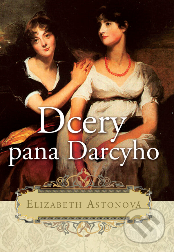 E-kniha: Dcery pana Darcyho (Elizabeth Aston). Leda, 2009 E-kniha: Dcery pana Darcyho (Elizabeth Aston). Leda, 2009
