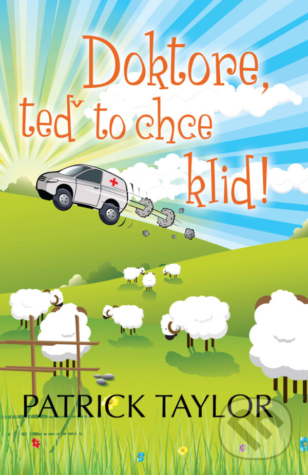 E-kniha: Doktore, teď to chce klid! (Patrick Taylor). Leda, 2010 E-kniha: Doktore, teď to chce klid! (Patrick Taylor). Leda, 2010