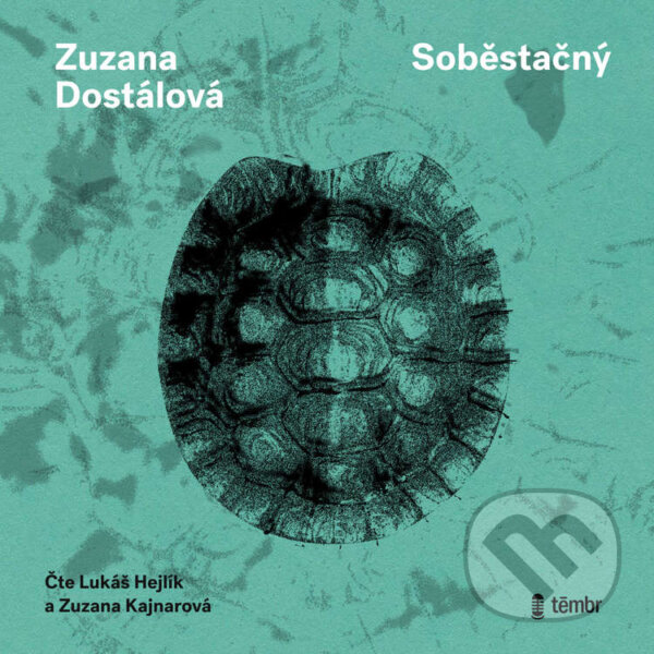 Audiokniha: Soběstačný (Zuzana Dostálová). Témbr, 2021 Audiokniha: Soběstačný (Zuzana Dostálová). Témbr, 2021
