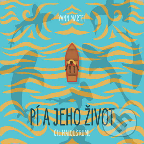 Audiokniha: Pí a jeho život (Yann Martel). Tympanum, 2021 Audiokniha: Pí a jeho život (Yann Martel). Tympanum, 2021