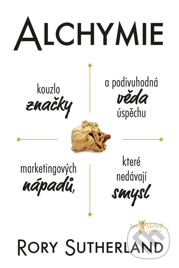 Kniha: Alchymie (Rory Sutherland). Jan Melvil publishing, 2021 Kniha: Alchymie (Rory Sutherland). Jan Melvil publishing, 2021