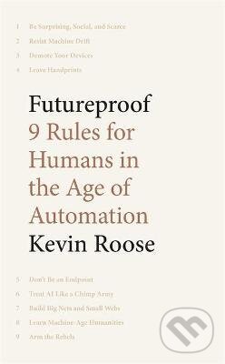 Kniha: Futureproof (Kevin Roose). John Murray, 2021 Kniha: Futureproof (Kevin Roose). John Murray, 2021
