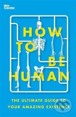 Kniha: How to Be Human (John Murray). John Murray, 2021 Kniha: How to Be Human (John Murray). John Murray, 2021