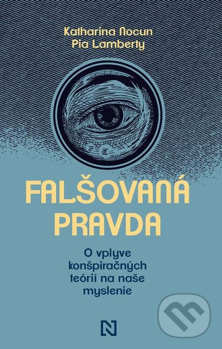 E-kniha: Falšovaná pravda (Katharina Nocun a Pia Lamberty). N Press, 2021 E-kniha: Falšovaná pravda (Katharina Nocun a Pia Lamberty). N Press, 2021
